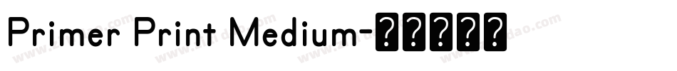 Primer Print Medium字体转换